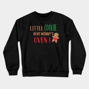 Little Cookie in My Mommys Oven - Funny Cookie Pregnancy Announcement - Cookie Big Sister Gift Crewneck Sweatshirt